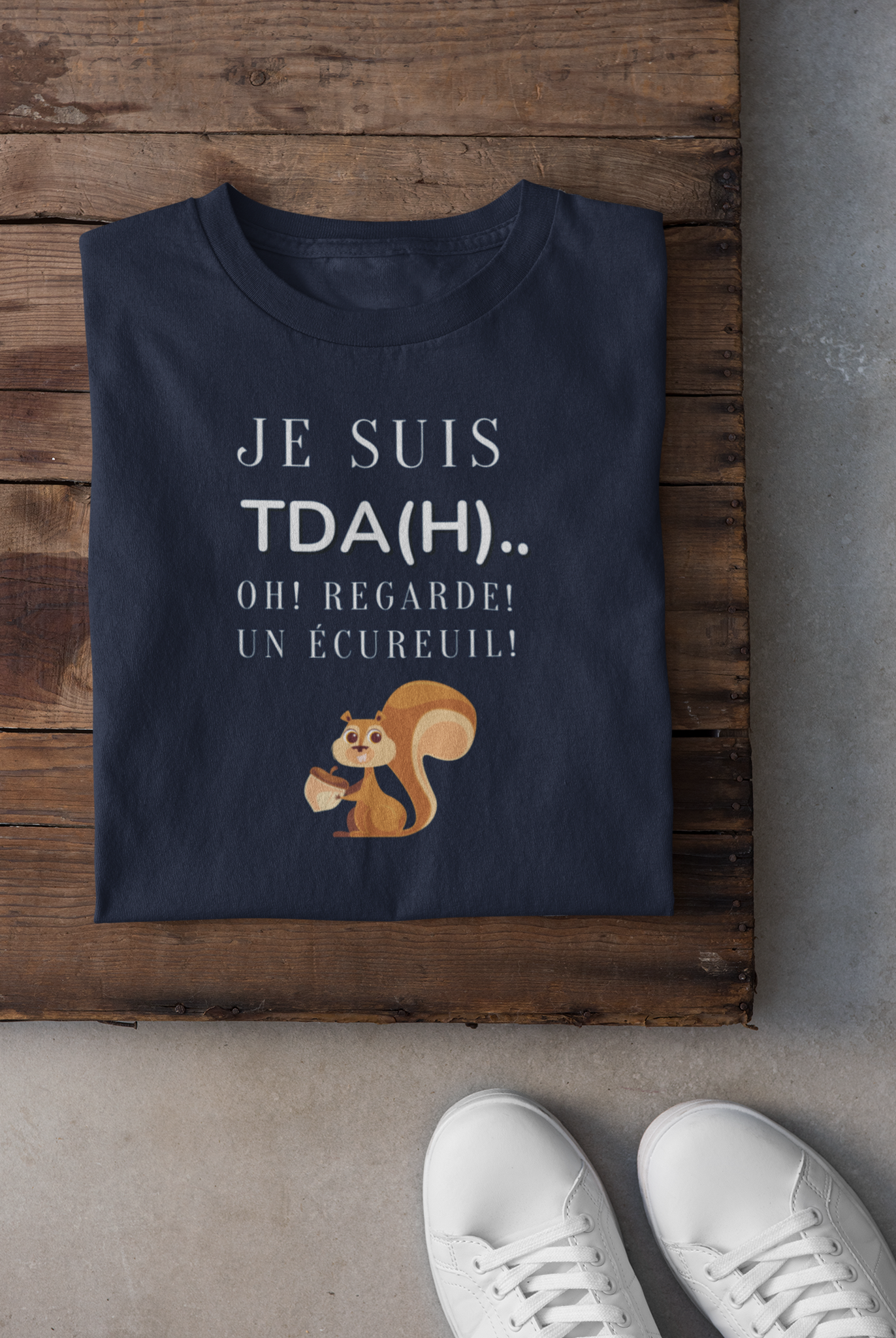 T-shirt - Je suis TDAH.. Oh regarde un écureuil