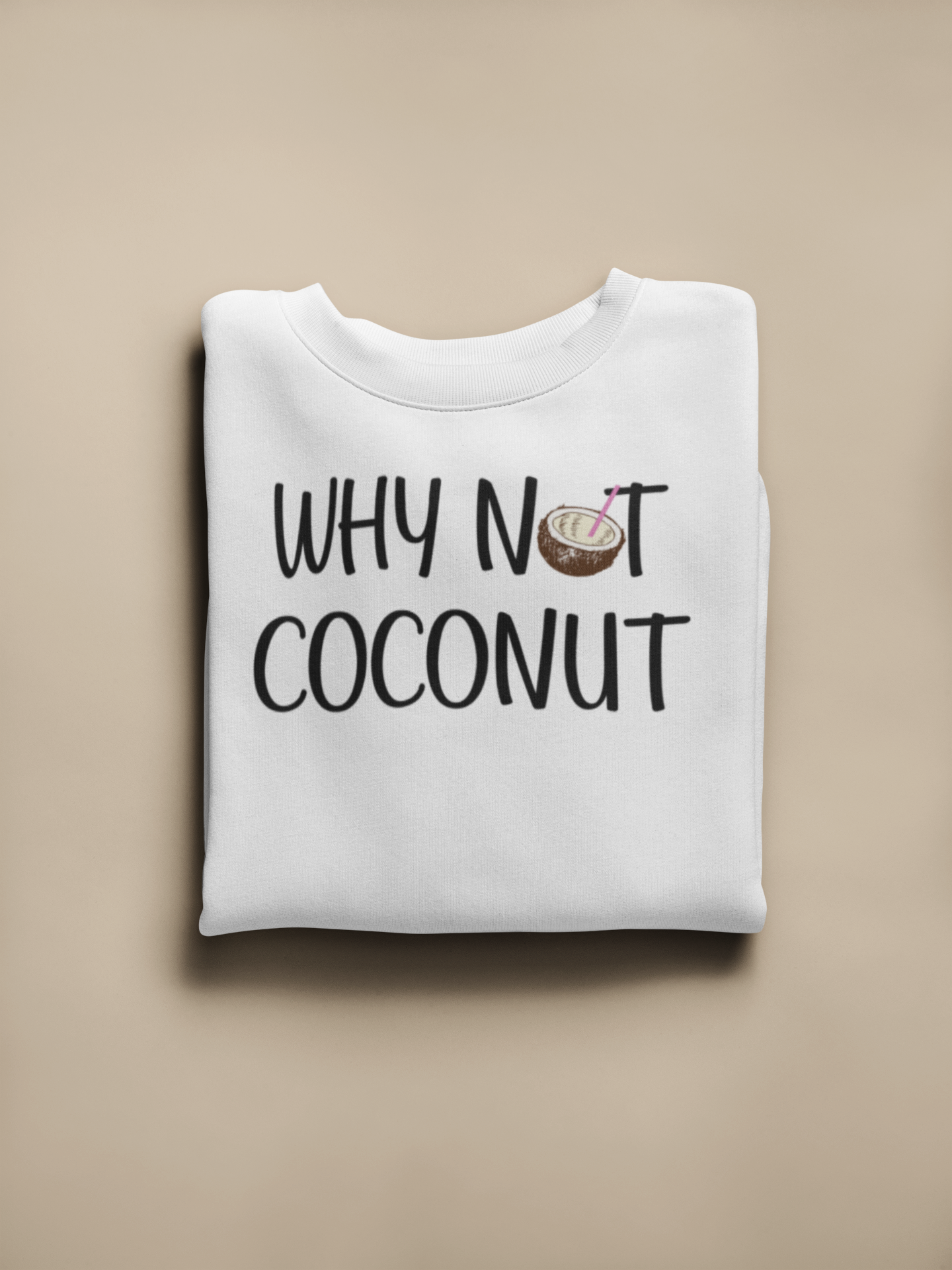 Crewneck - Why not coconut