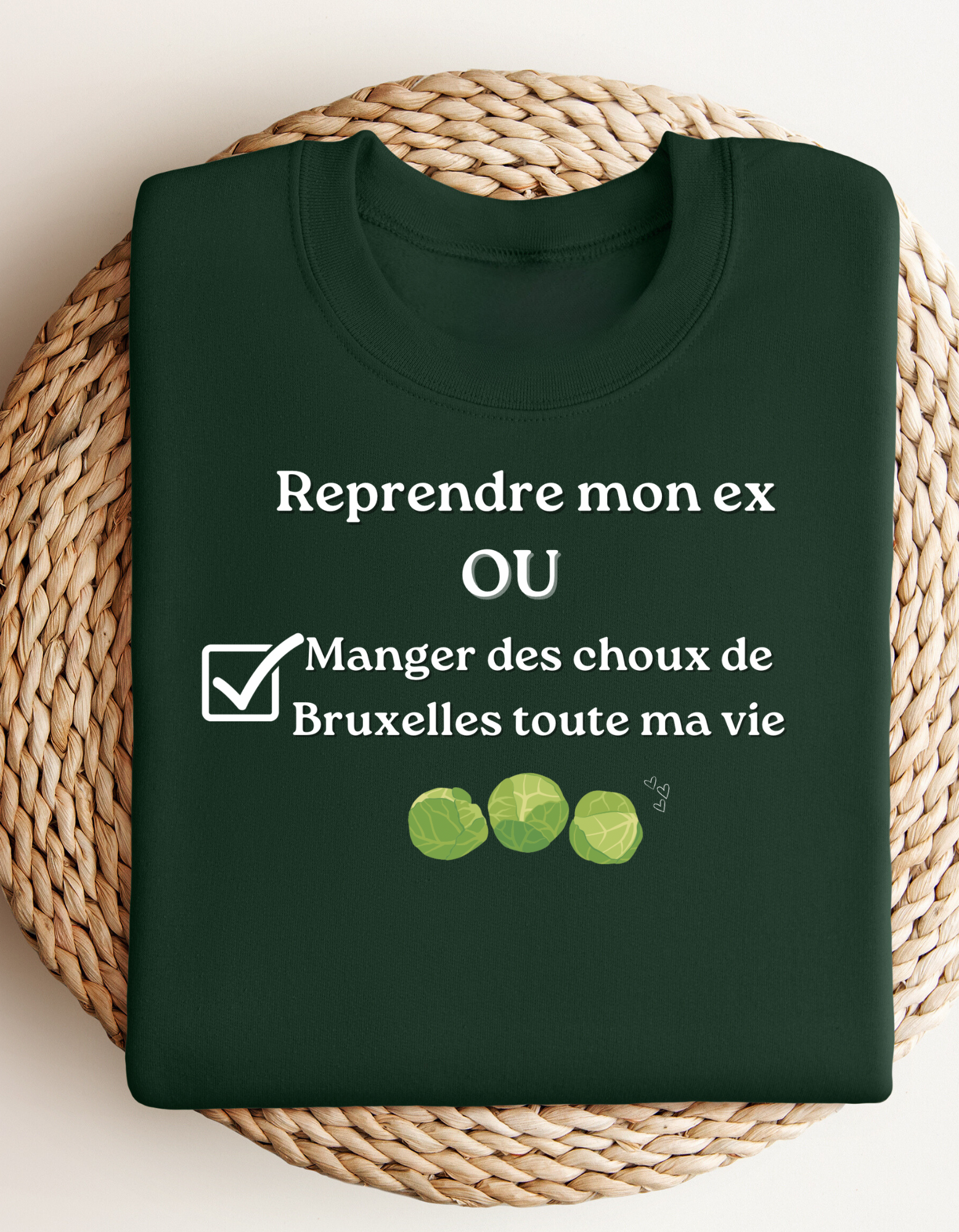 Crewneck - Reprendre mon ex ou manger des choux de Bruxelles