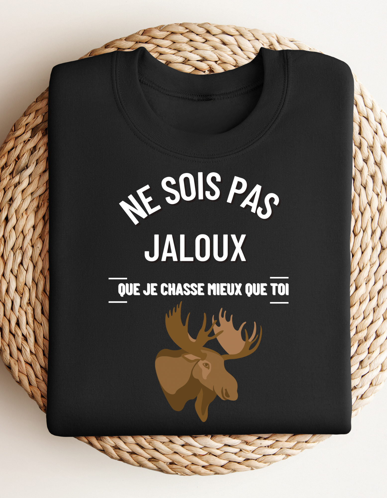 Crewneck - Ne sois pas jaloux que je chasse mieux que toi