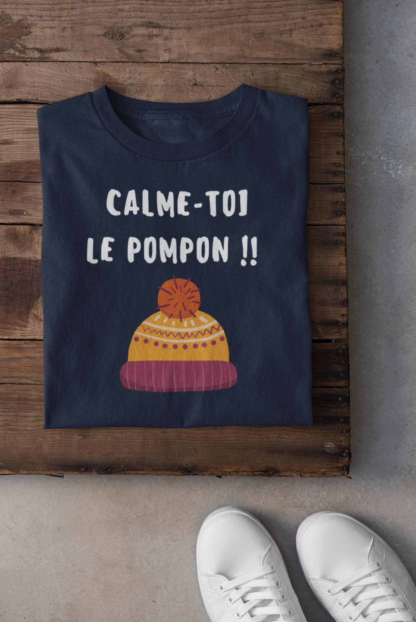 T-shirt - Calme-toi le pompon