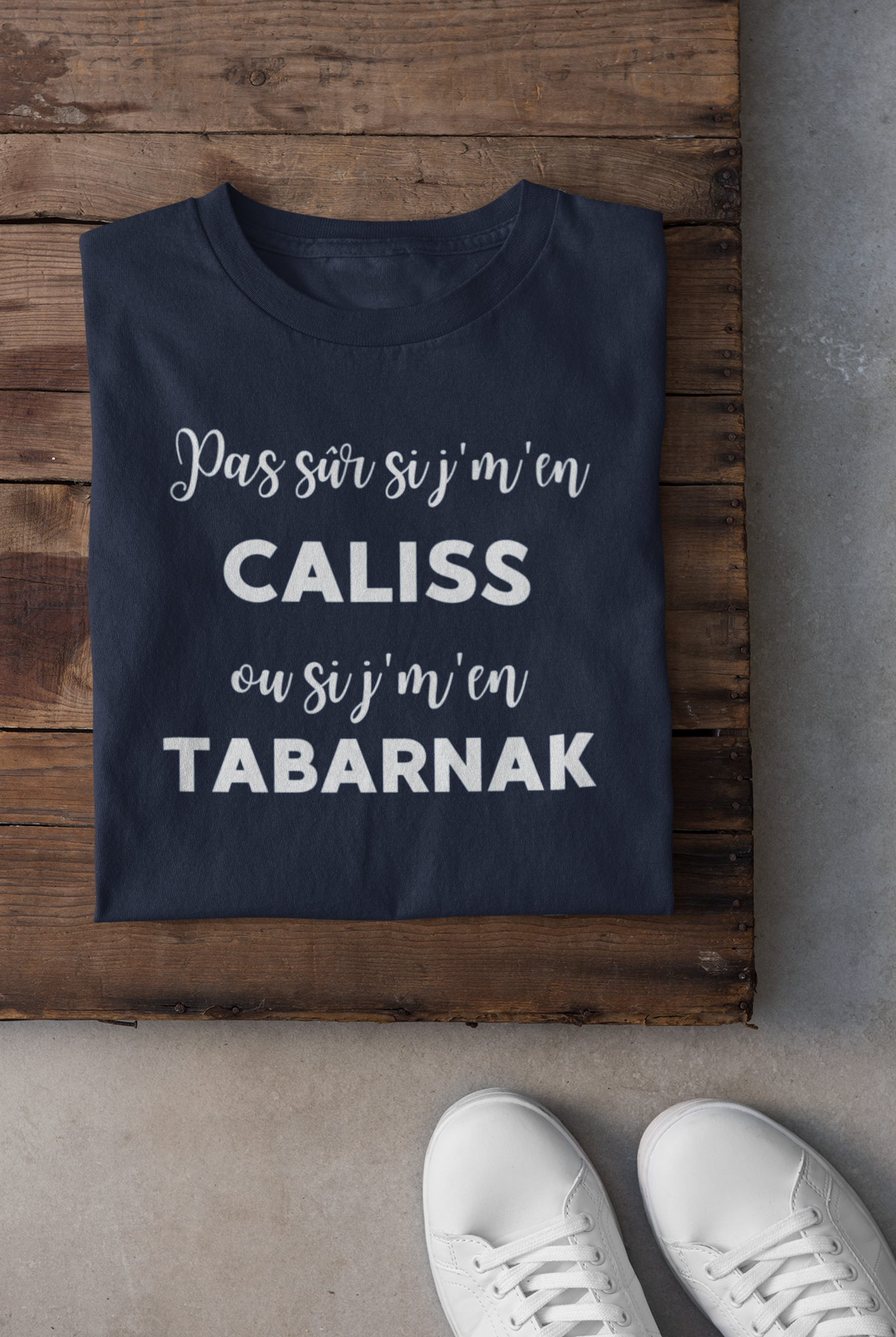 T-shirt - Pas sûr si j'm'en criss ou si j'm'en tabarnak