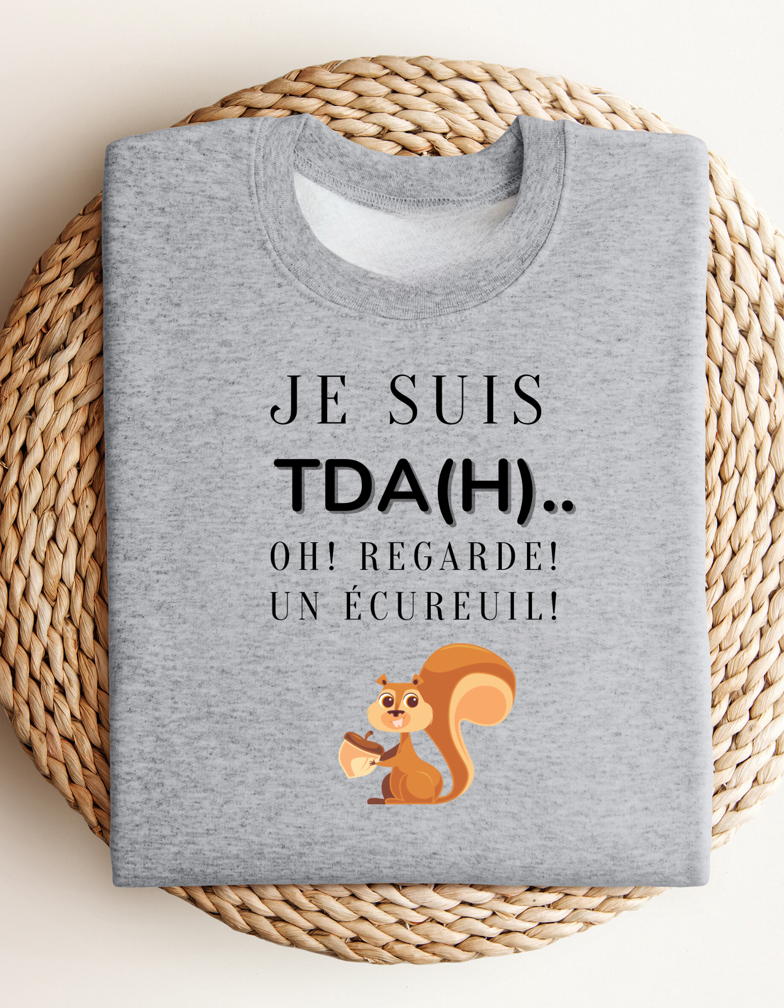 Crewneck - Je suis TDAH.. Oh regarde un écureuil