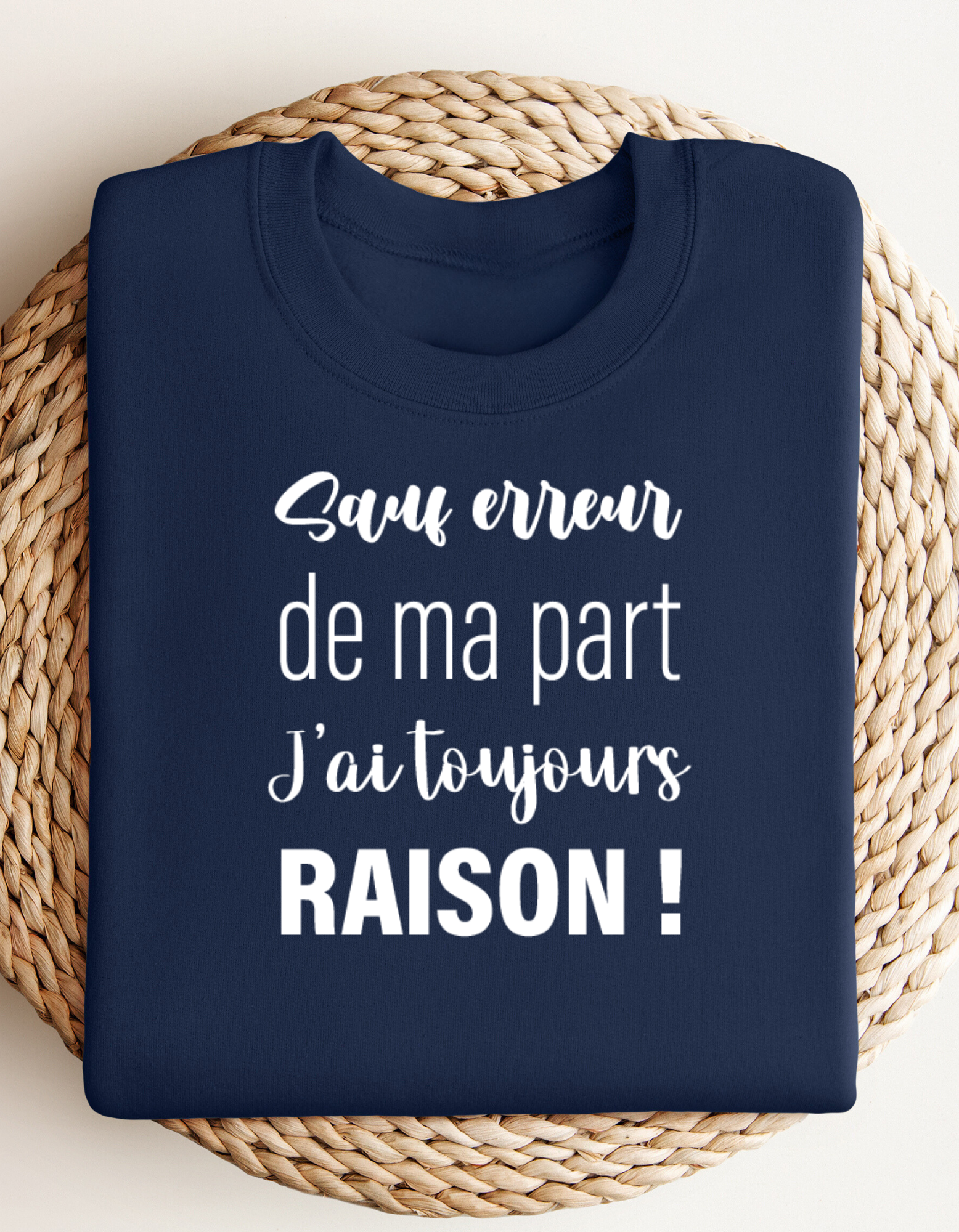 Crewneck - Sauf erreur de ma part j’ai toujours raison