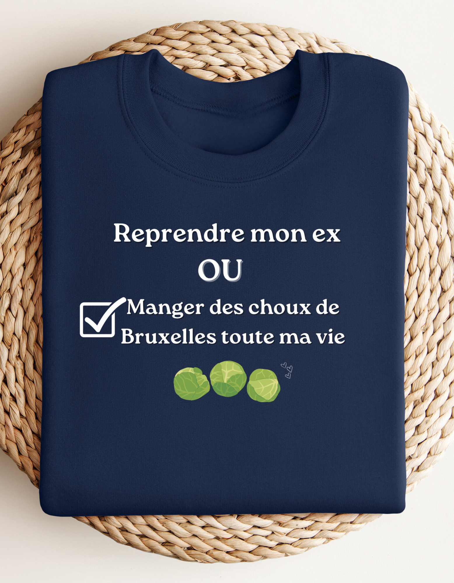 Crewneck - Reprendre mon ex ou manger des choux de Bruxelles