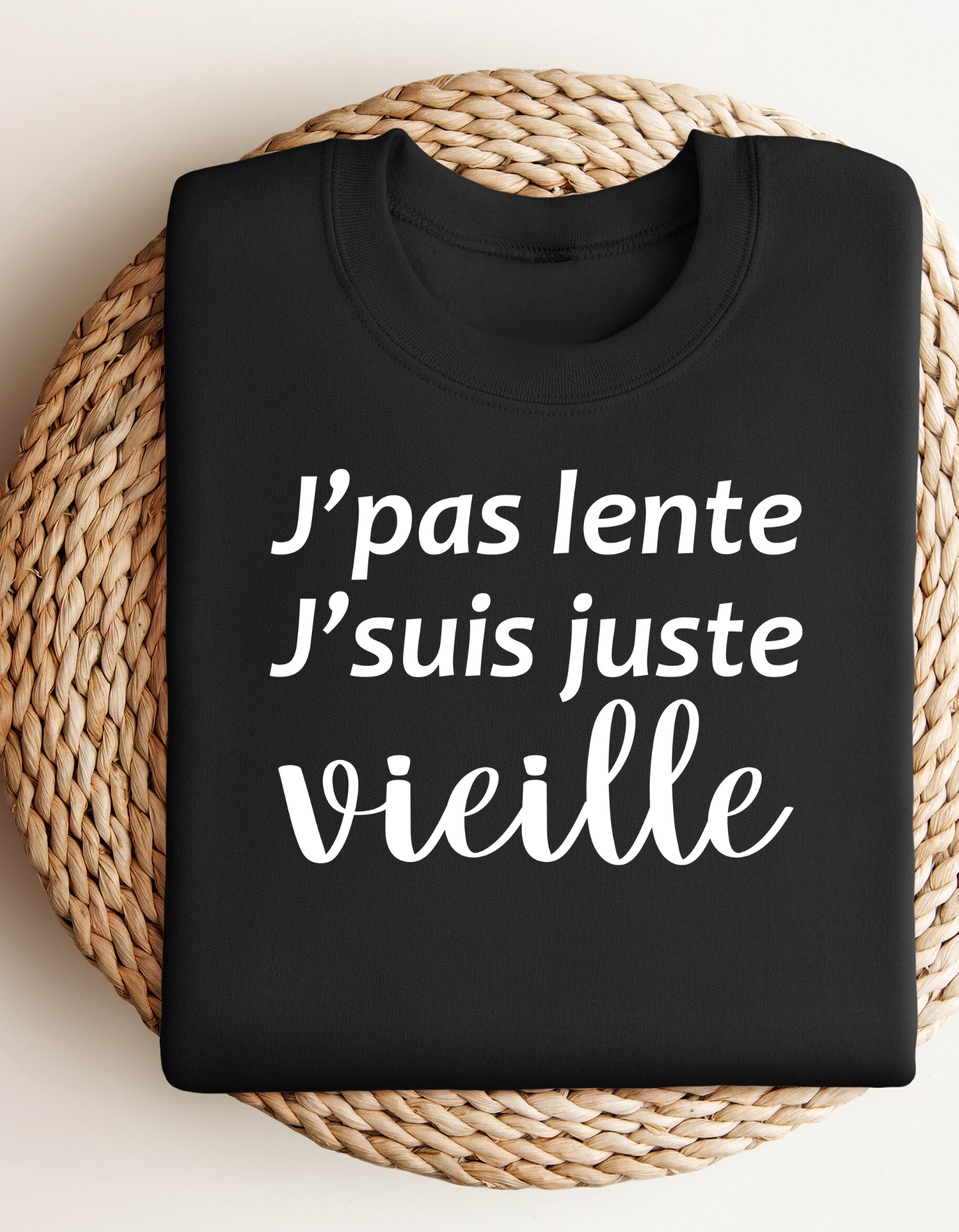 Crewneck - J’pas lente, j’suis juste vieille