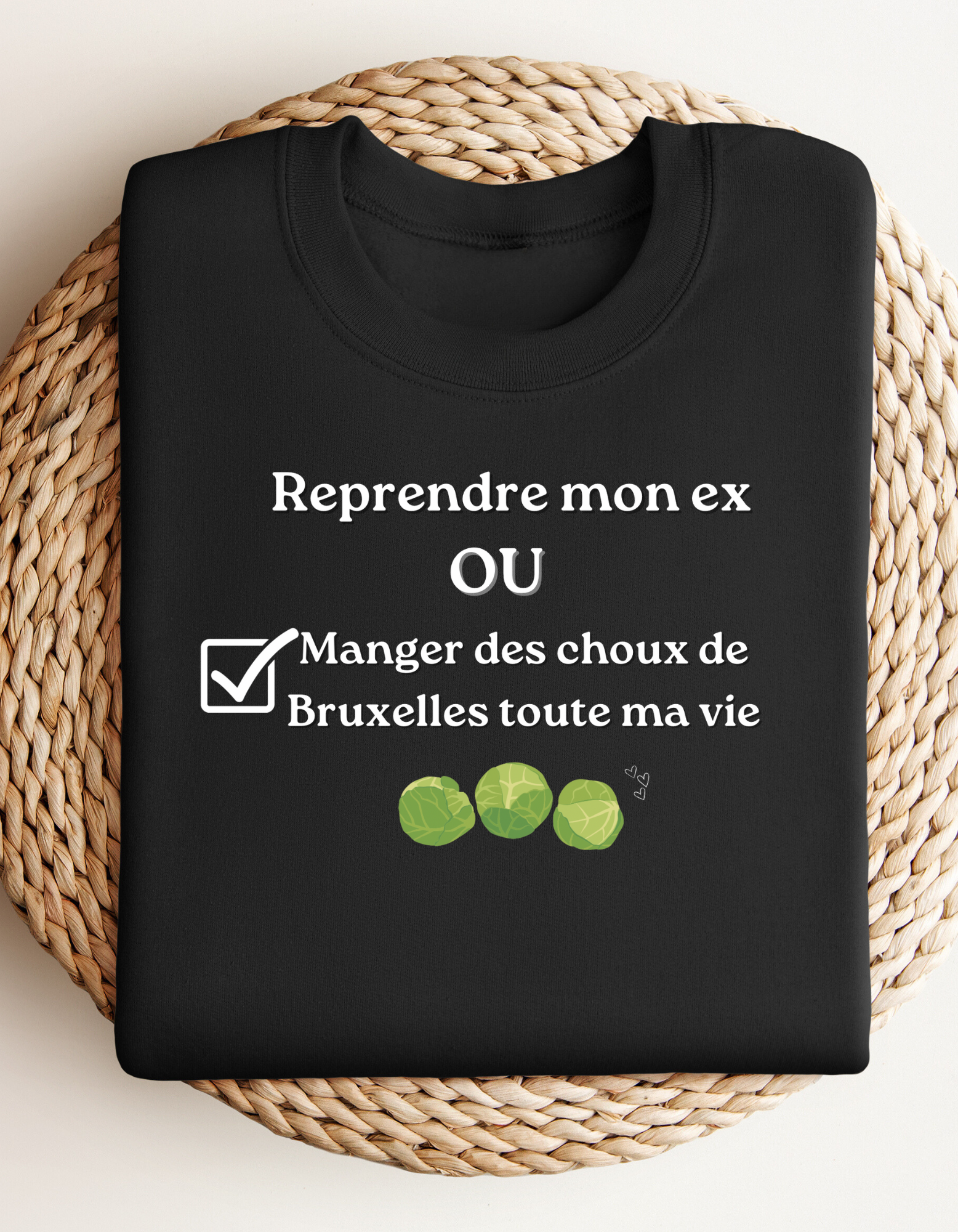 Crewneck - Reprendre mon ex ou manger des choux de Bruxelles