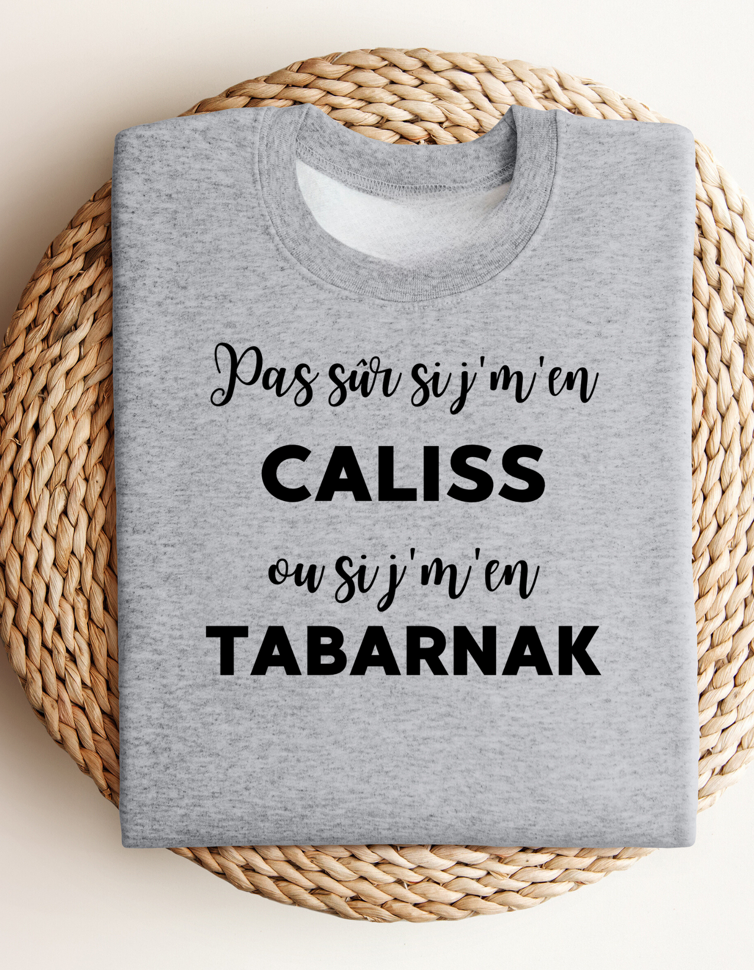 Crewneck - Pas sûr si j’m’en criss ou si j’m’en tabarnak