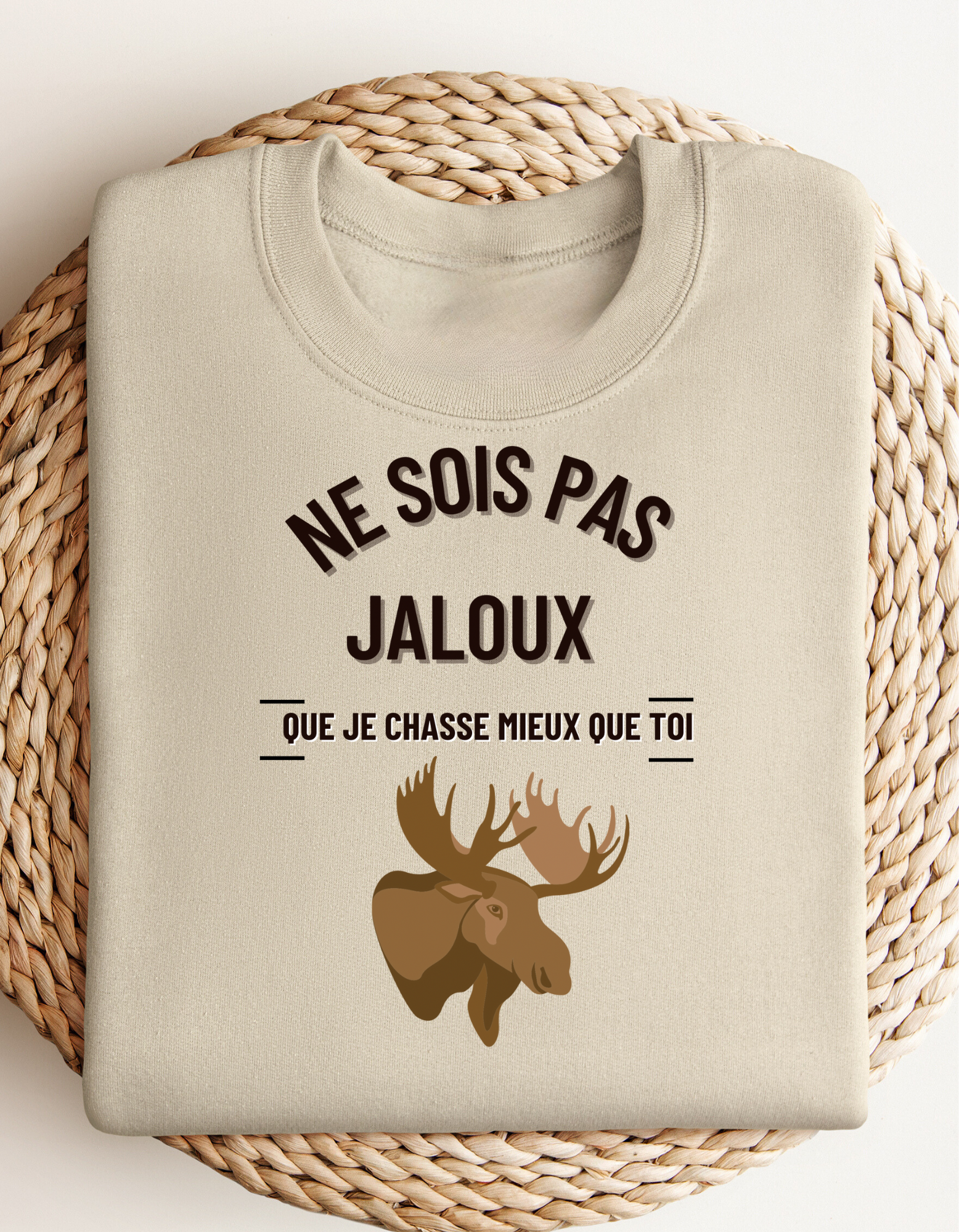 Crewneck - Ne sois pas jaloux que je chasse mieux que toi