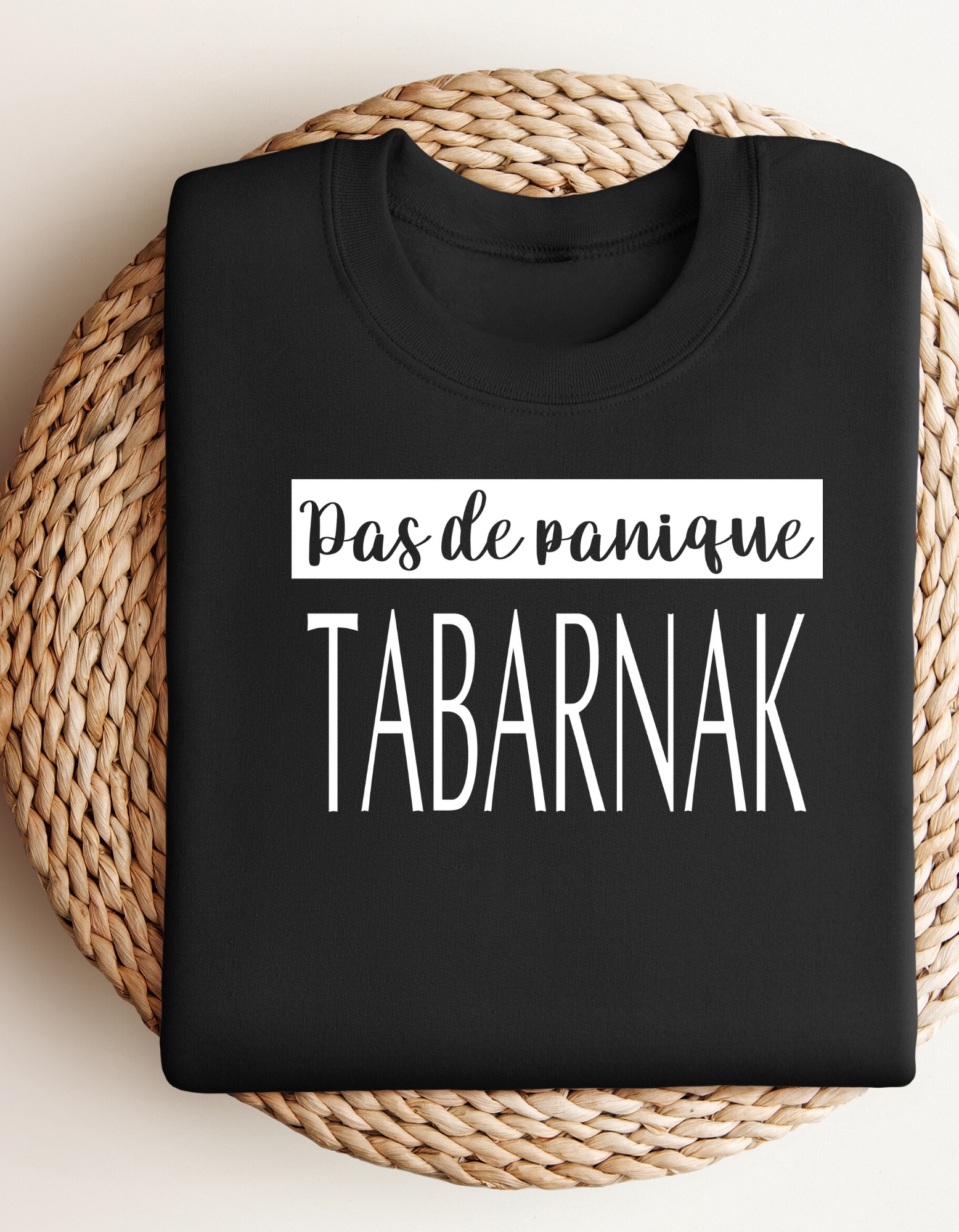 Crewneck - Pas de panique tabarnak