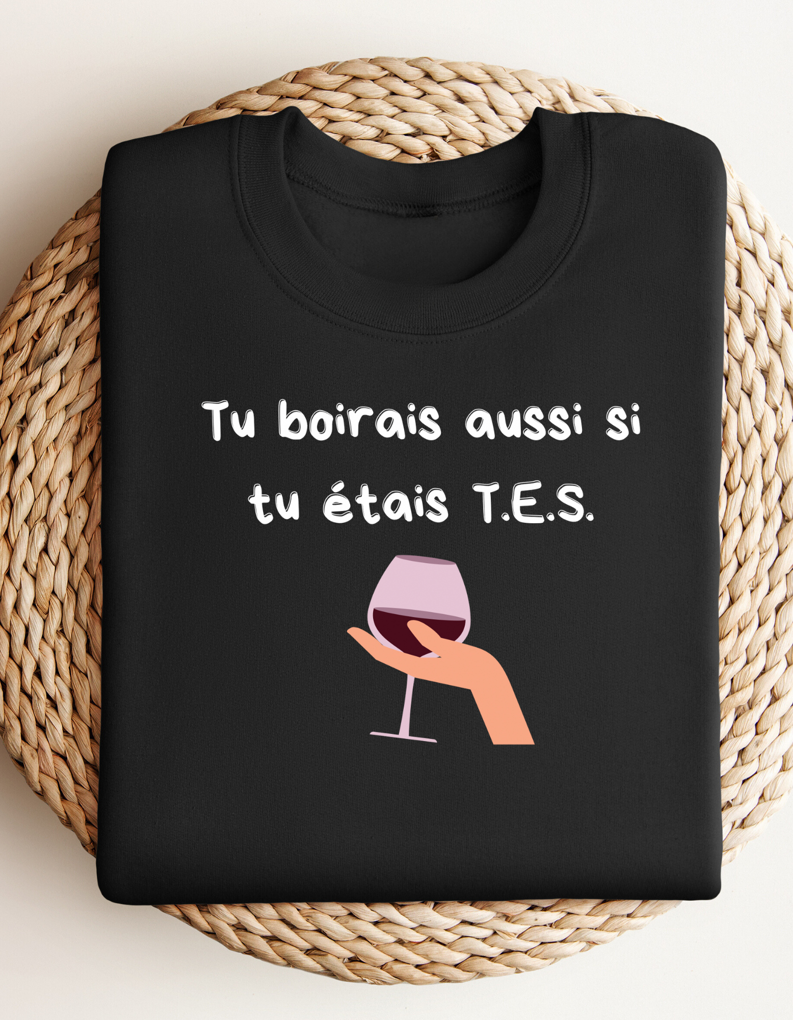 Crewneck - Tu boirais aussi si tu étais (Prof ou T.E.S.)