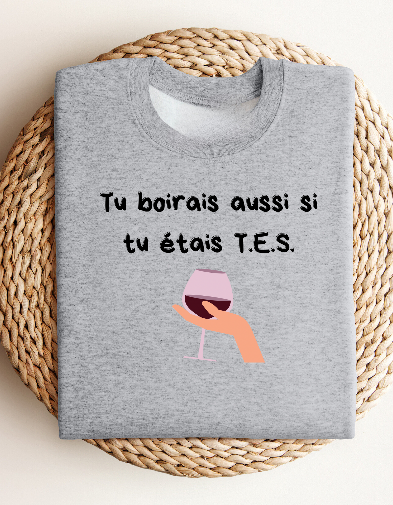 Crewneck - Tu boirais aussi si tu étais (Prof ou T.E.S.)