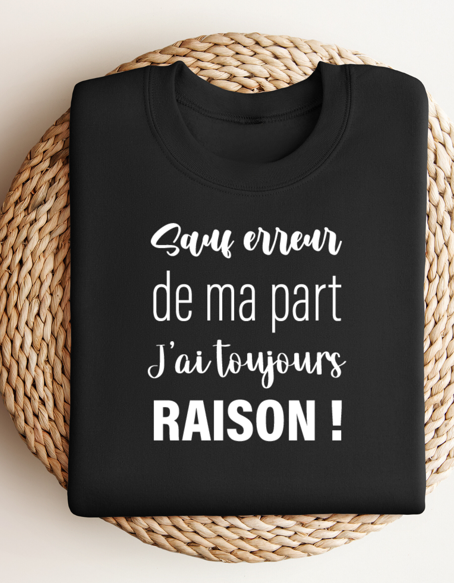 Crewneck - Sauf erreur de ma part j’ai toujours raison