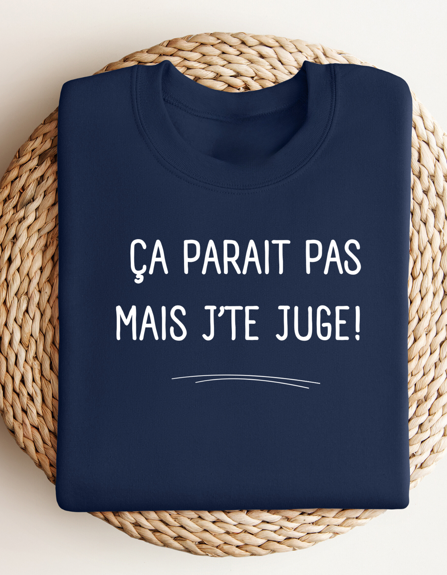 Crewneck - Ça parait pas mais j’te juge