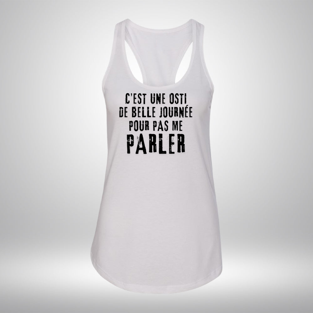 Camisole - C'est une osti de belle journée pour pas me parler