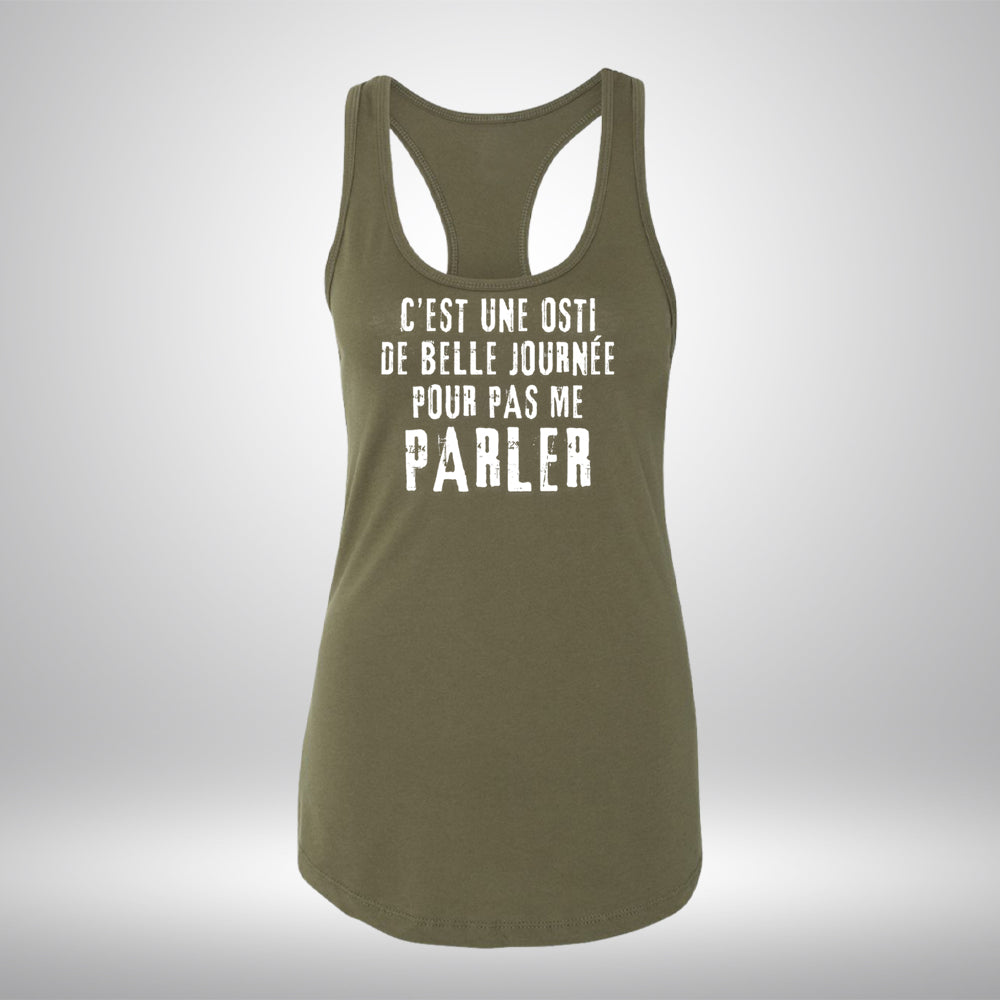 Camisole - C'est une osti de belle journée pour pas me parler