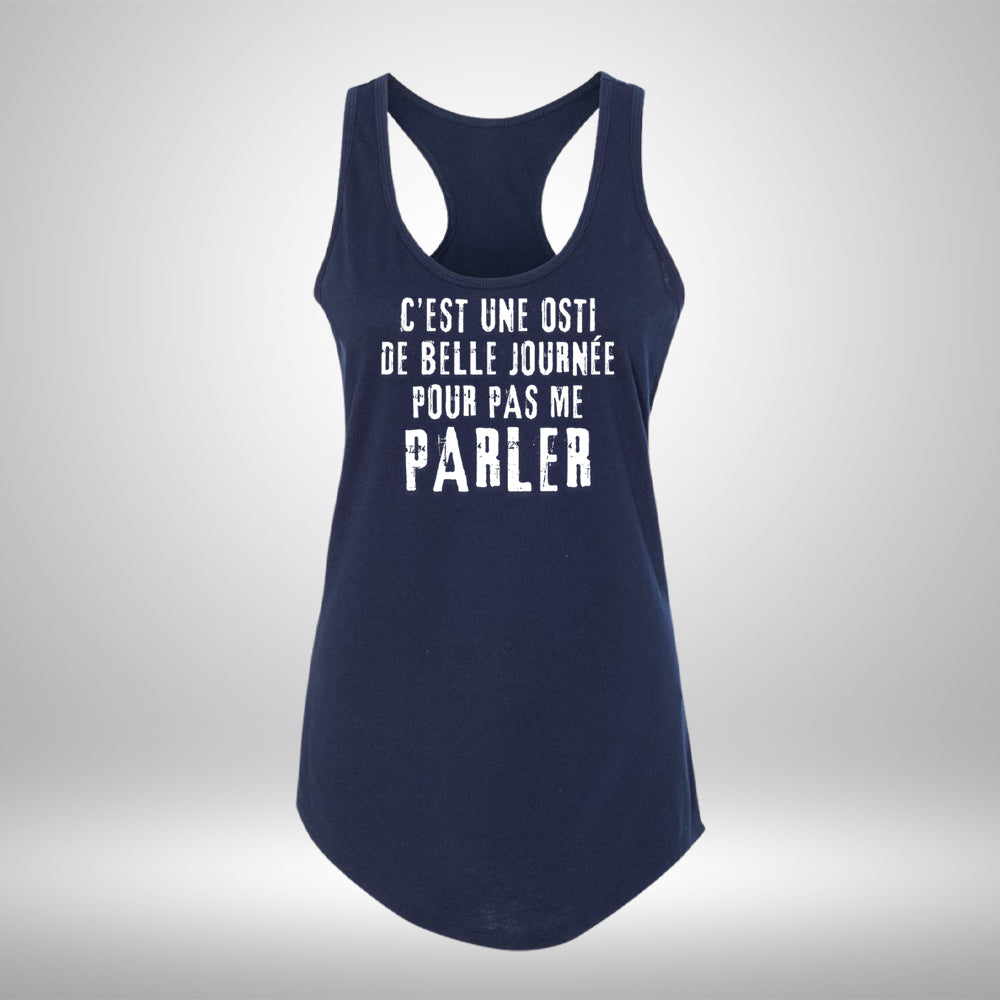 Camisole - C'est une osti de belle journée pour pas me parler