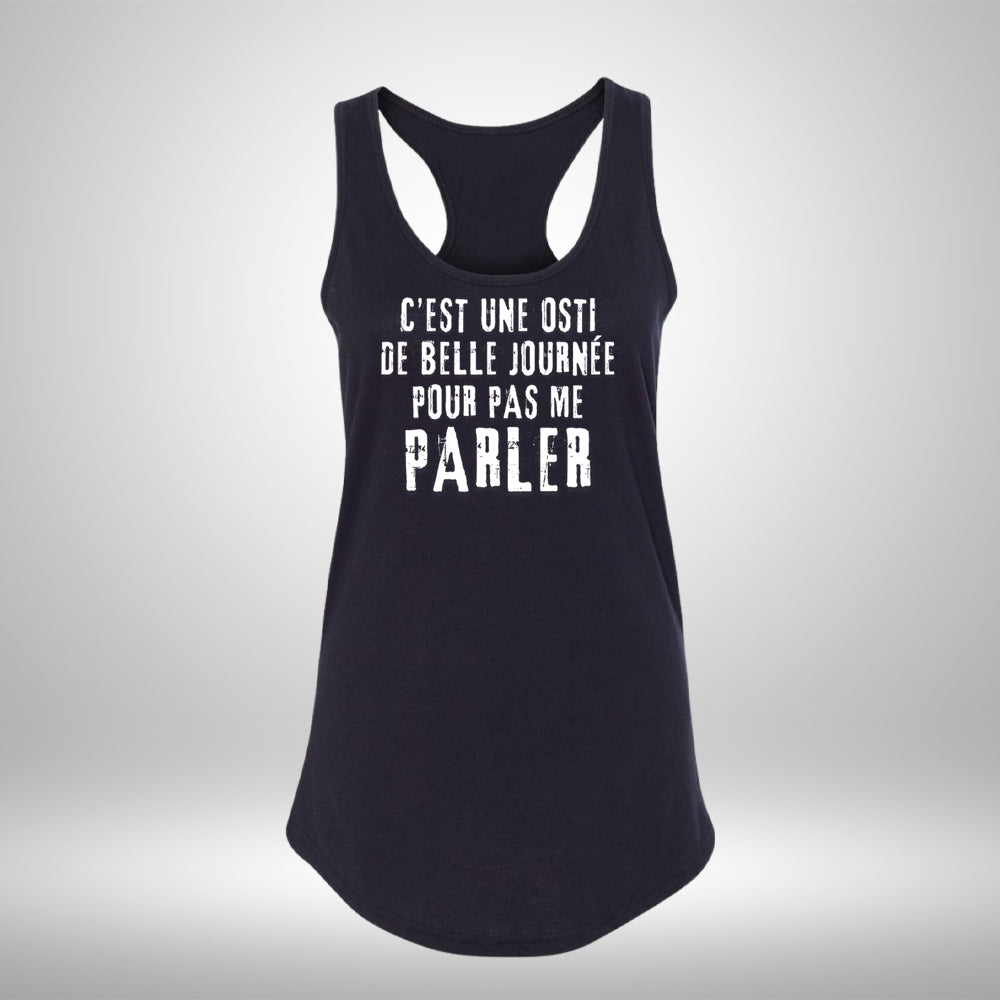 Camisole - C'est une osti de belle journée pour pas me parler