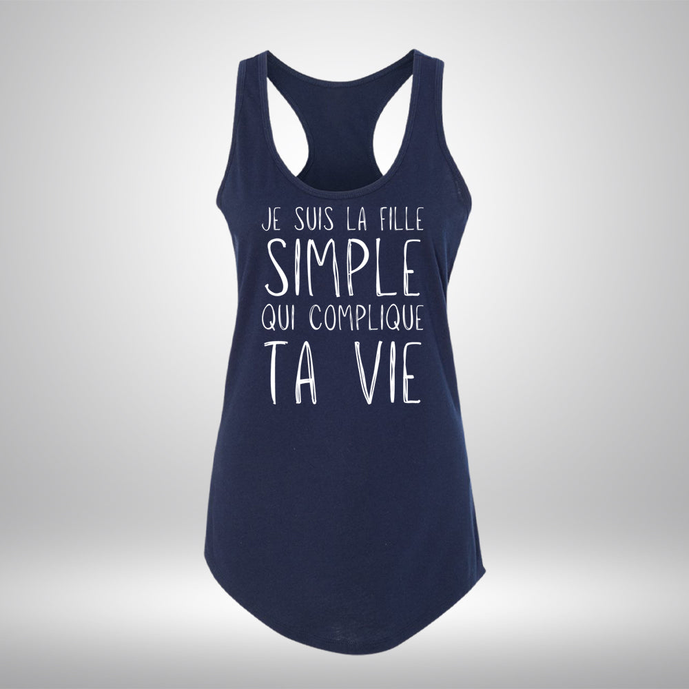Camisole - Je suis la fille simple qui complique ta vie