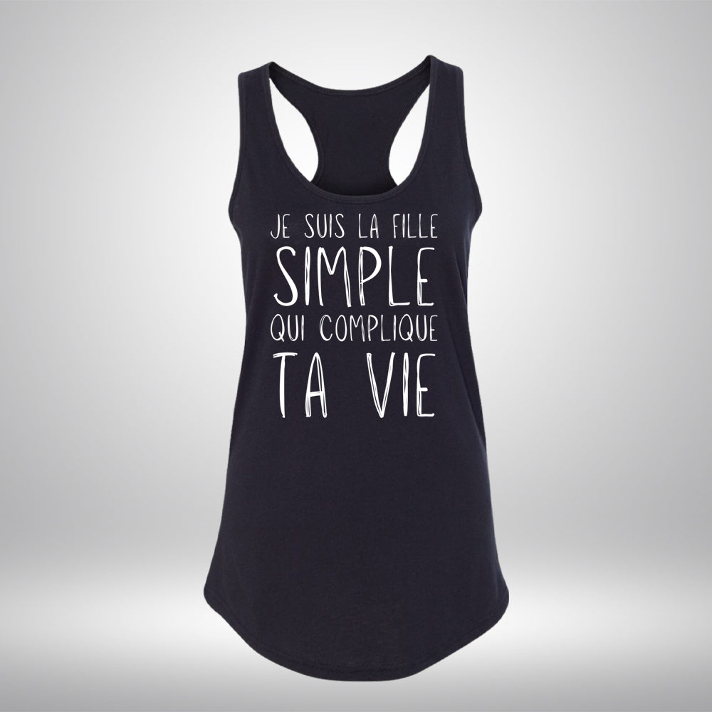 Camisole - Je suis la fille simple qui complique ta vie