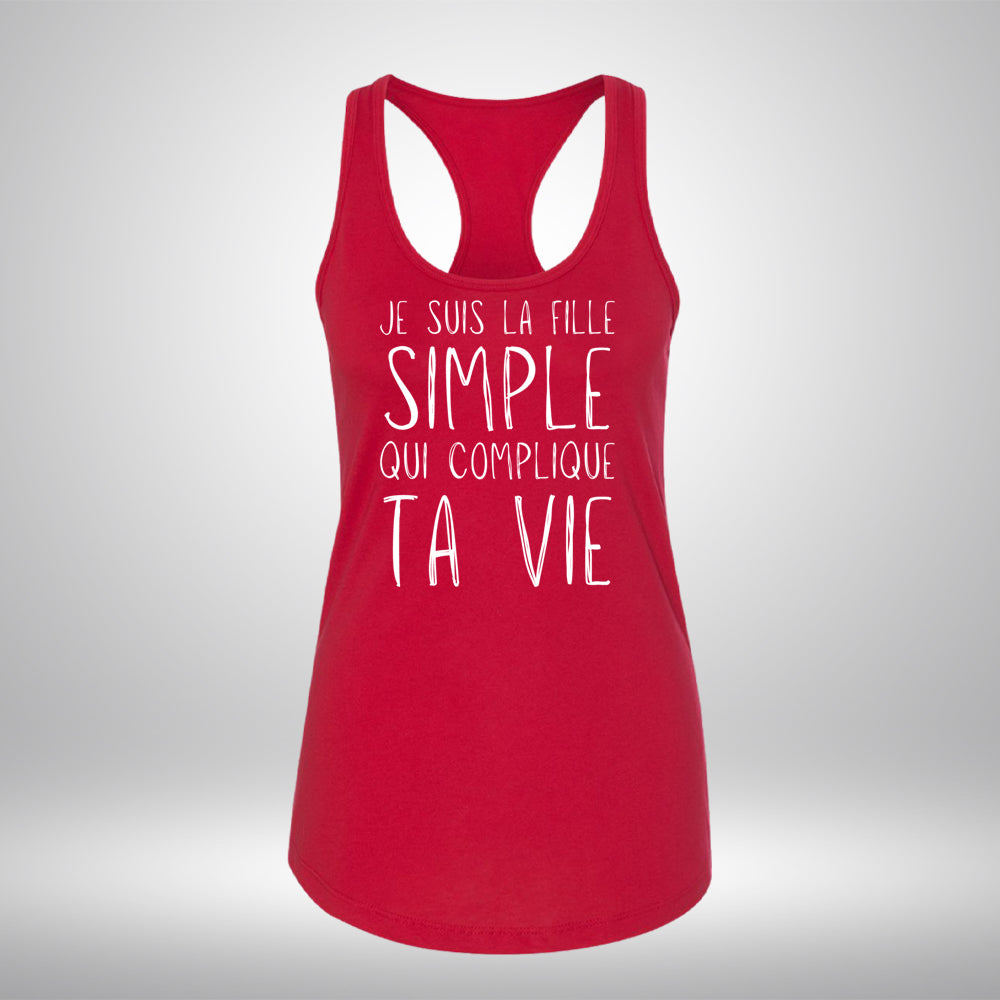 Camisole - Je suis la fille simple qui complique ta vie