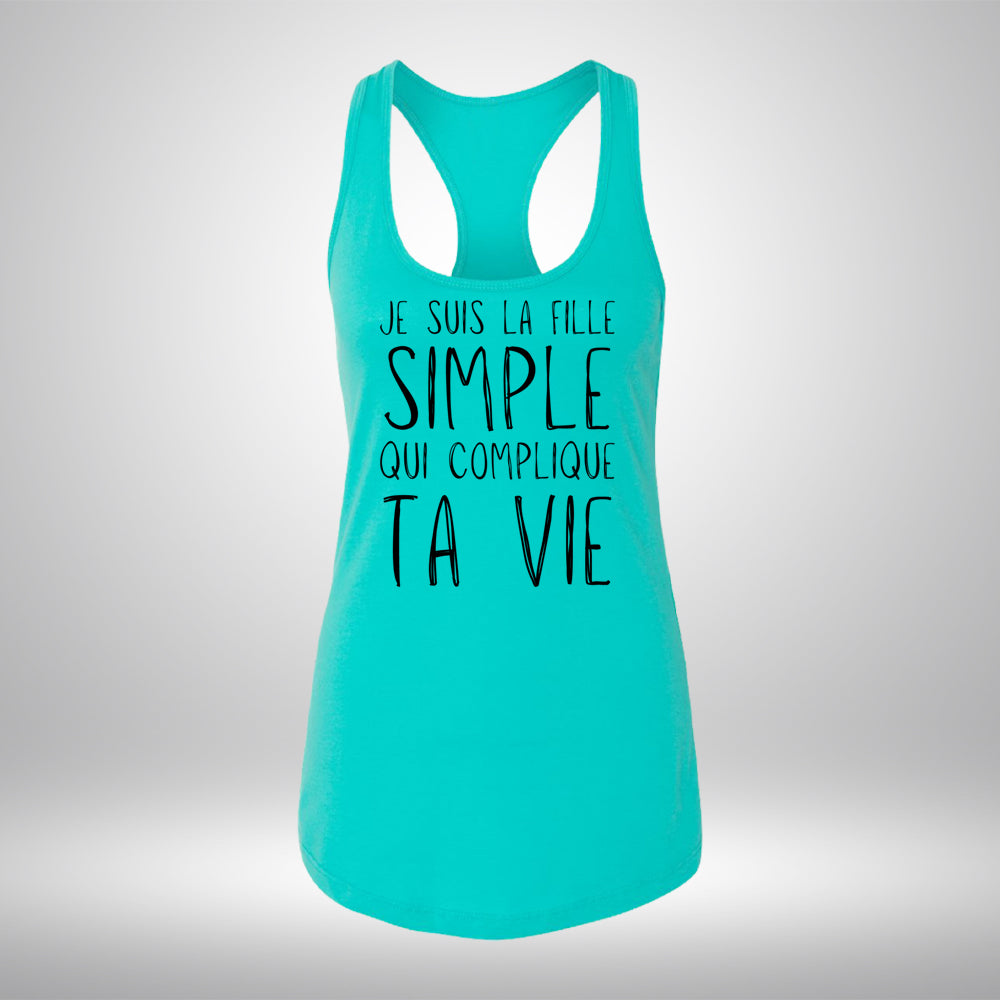 Camisole - Je suis la fille simple qui complique ta vie