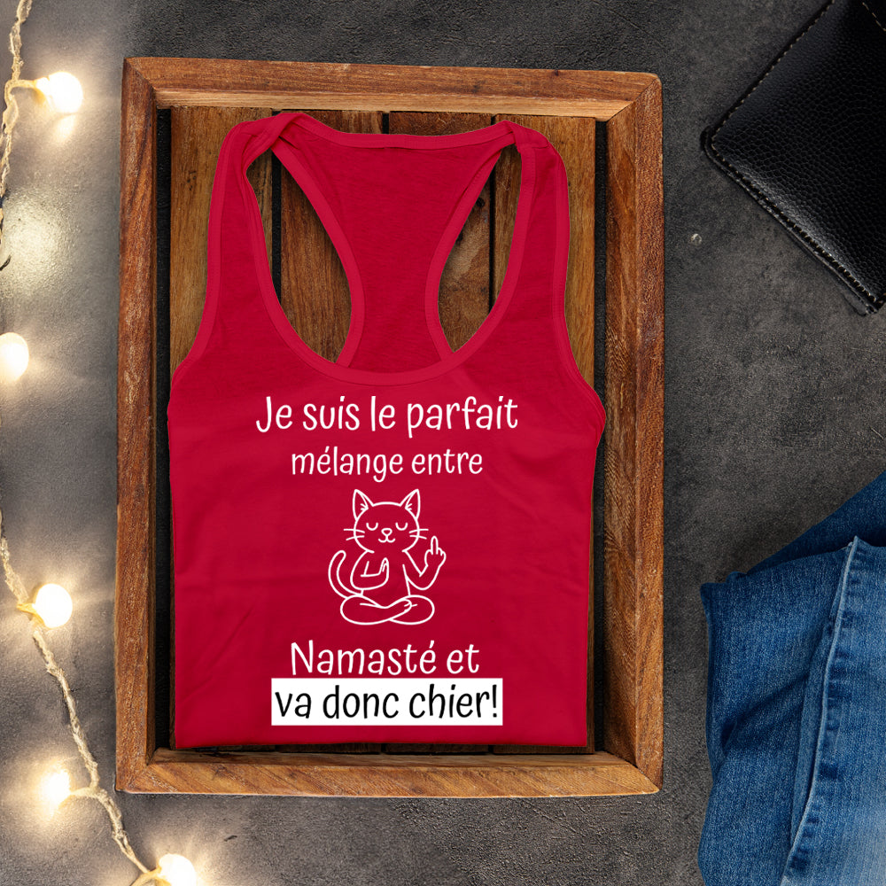 Camisole - Je suis le parfait mélange entre Namasté et Va donc chier