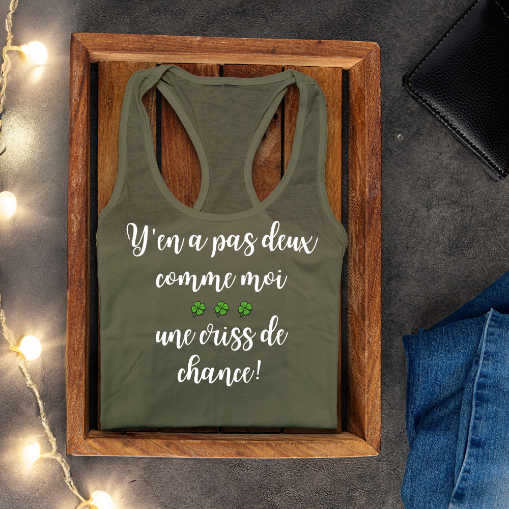 Camisole - Y'en a pas deux comme moi, une criss de chance
