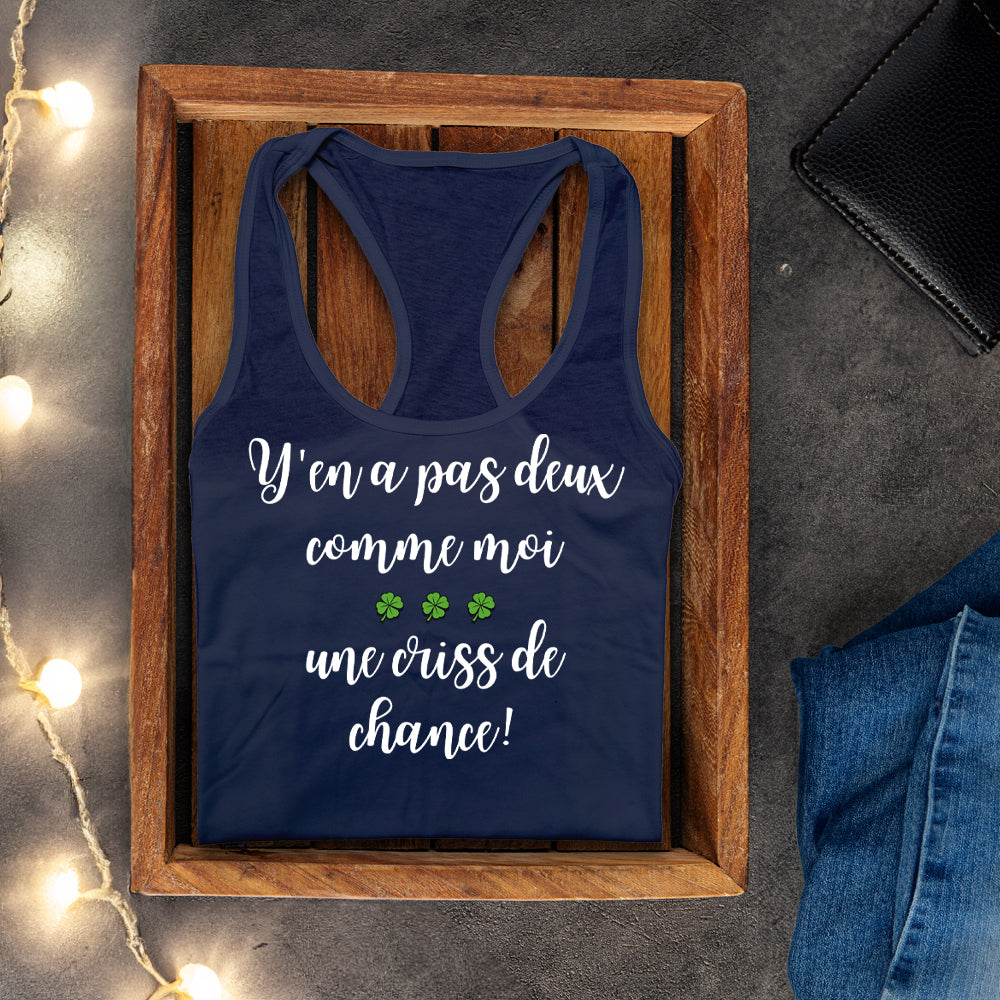 Camisole - Y'en a pas deux comme moi, une criss de chance