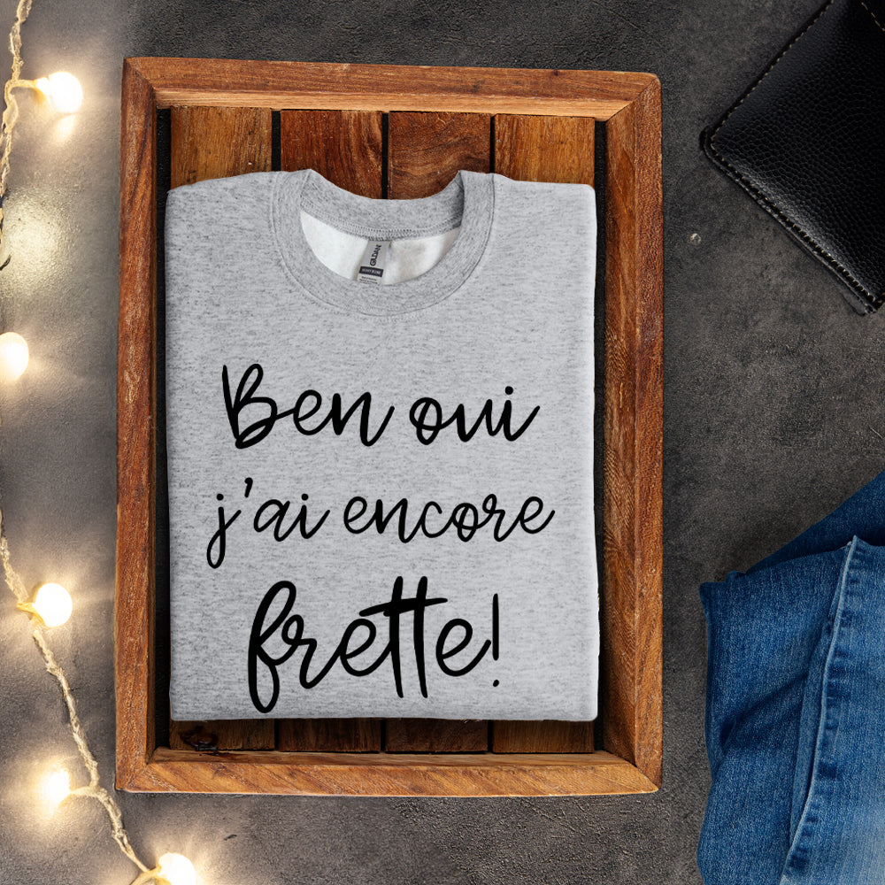 Crewneck - Ben oui j'ai encore frette