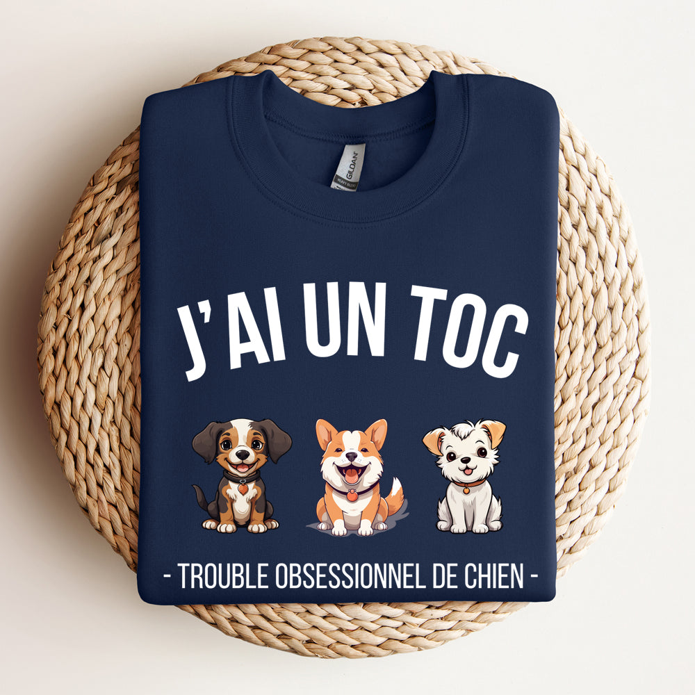 Crewneck - J'ai un TOC (Trouble obsessionnel de chien)