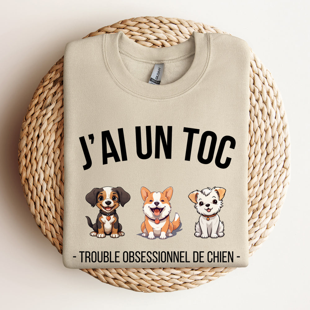 Crewneck - J'ai un TOC (Trouble obsessionnel de chien)