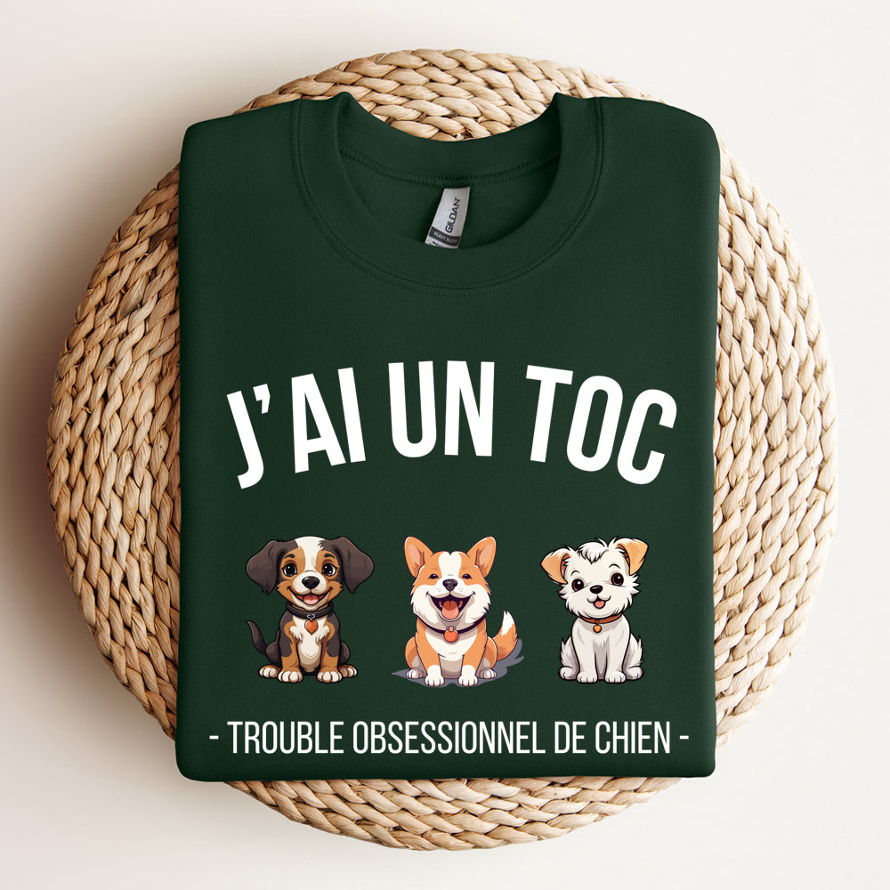 Crewneck - J'ai un TOC (Trouble obsessionnel de chien)