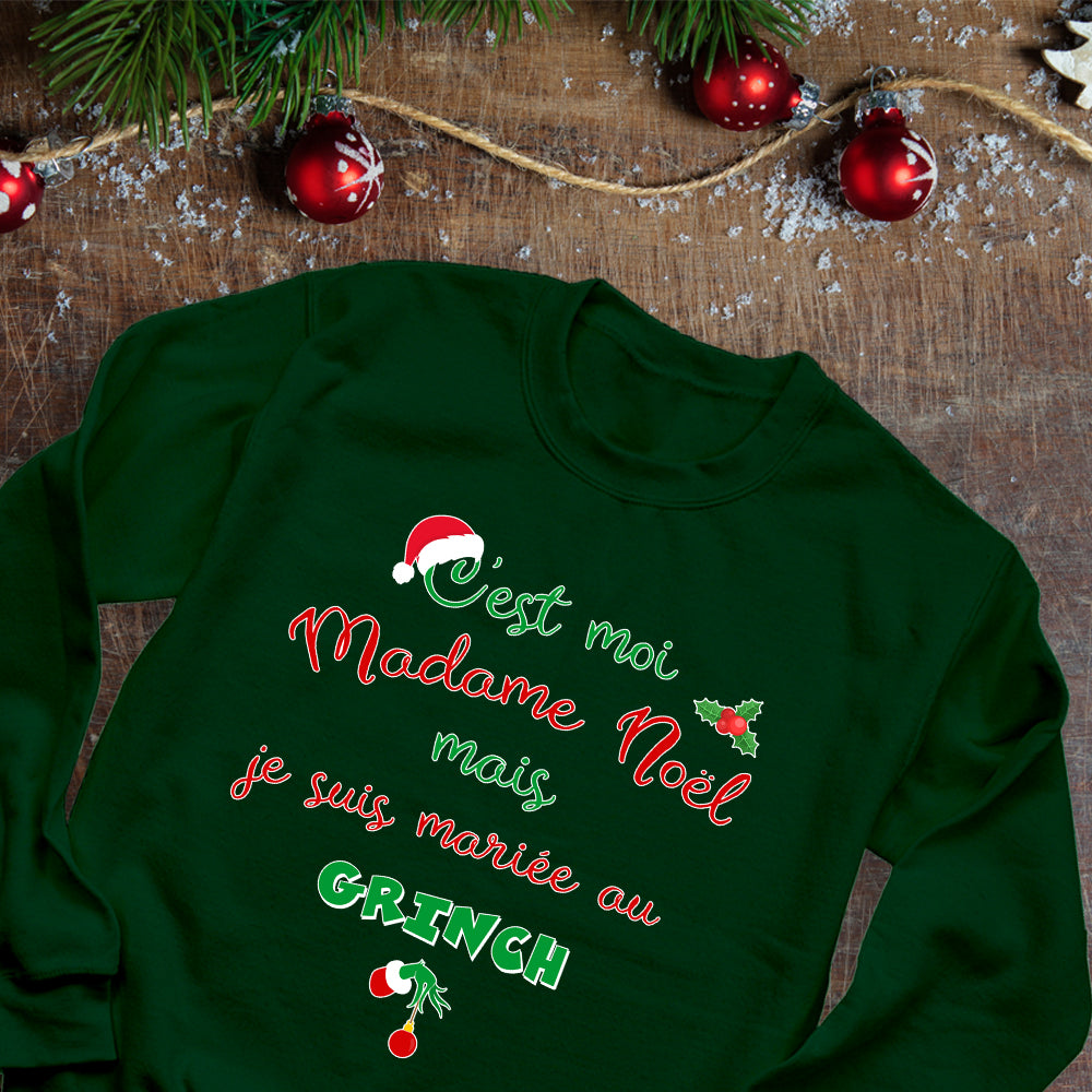 Crewneck - C'est moi madame Noël mais je suis mariée au Grinch