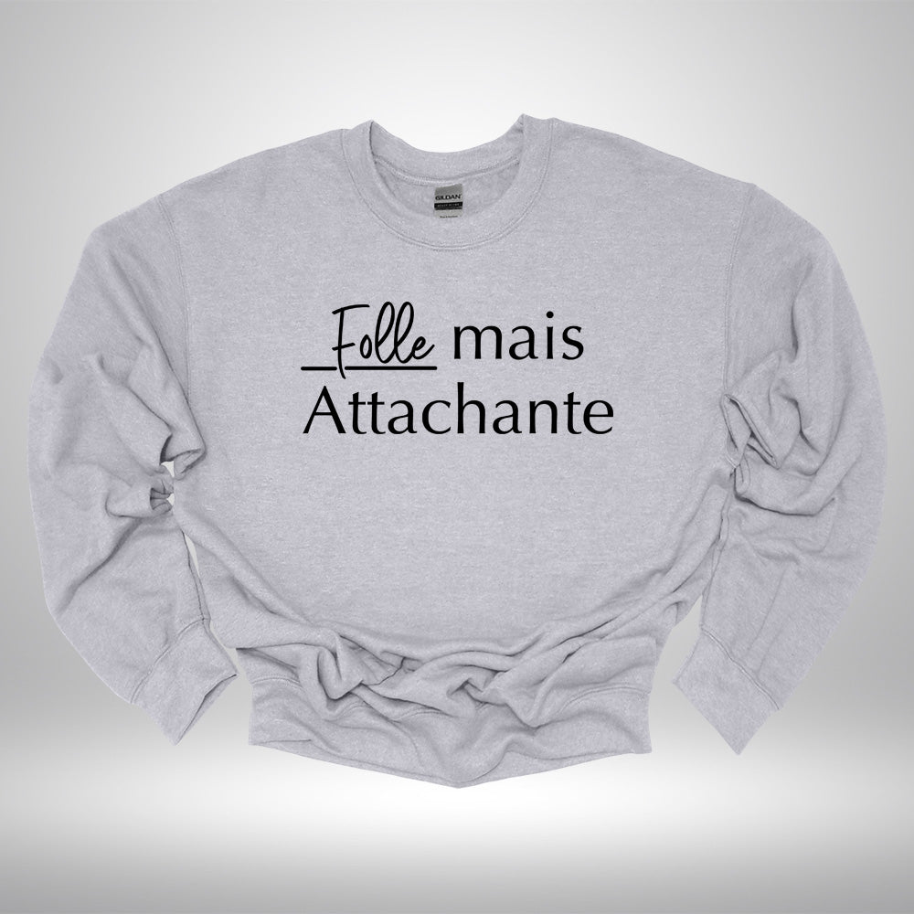 Crewneck - Folle mais attachante