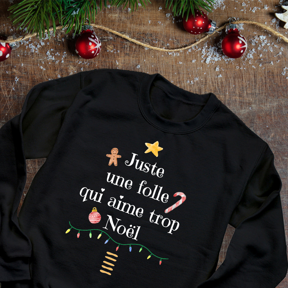 Crewneck - Juste une folle qui aime trop Noël