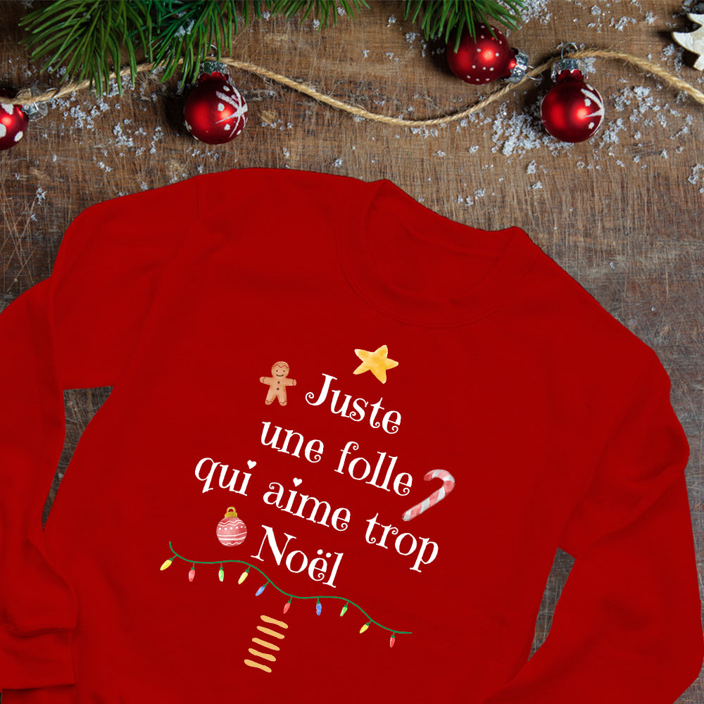 Crewneck - Juste une folle qui aime trop Noël