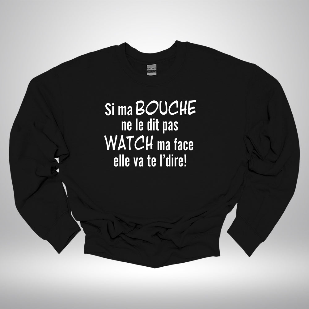 Crewneck - Si ma bouche ne le dit pas, watch ma face