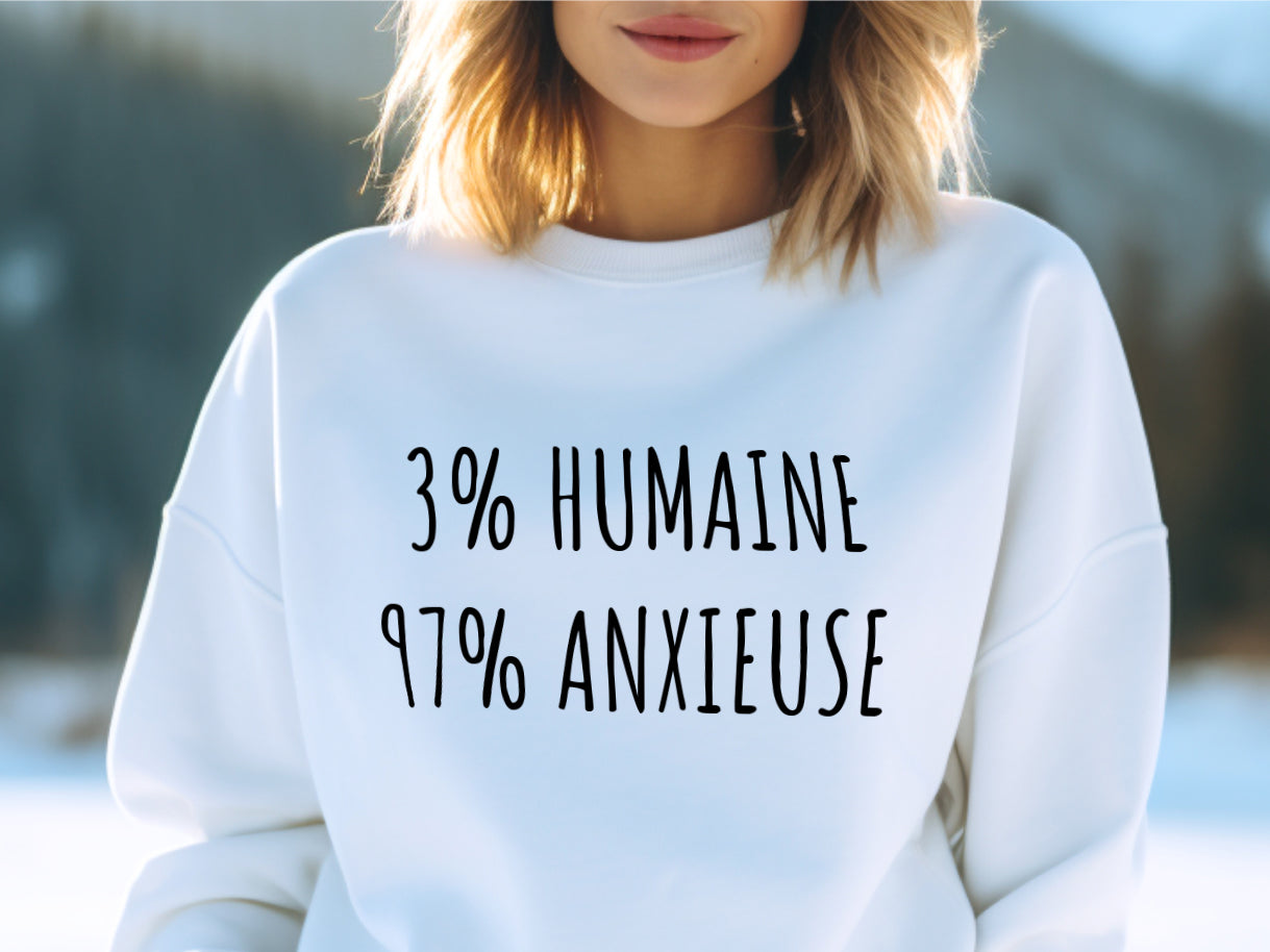 Crewneck - 3% humain(e), 97% anxieux(se)