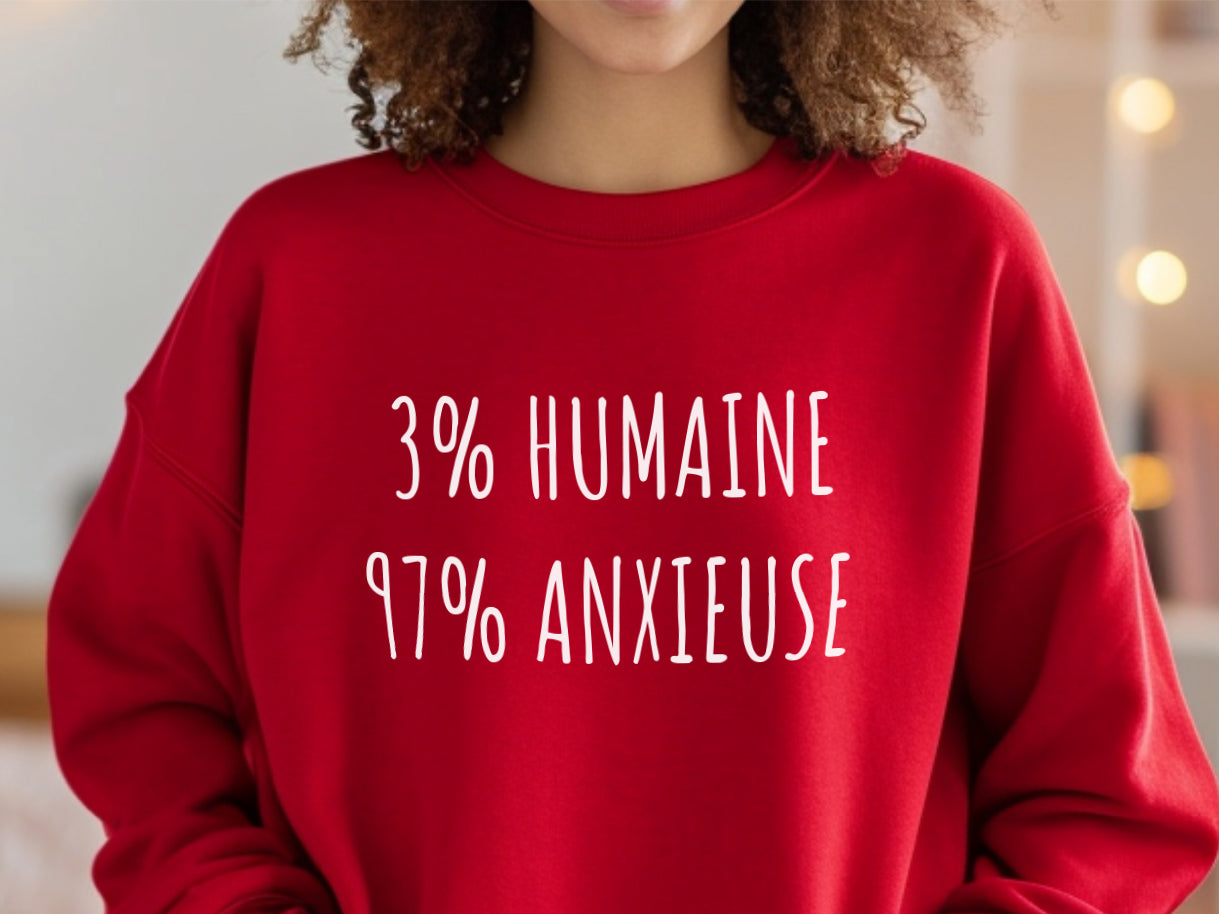 Crewneck - 3% humain(e), 97% anxieux(se)