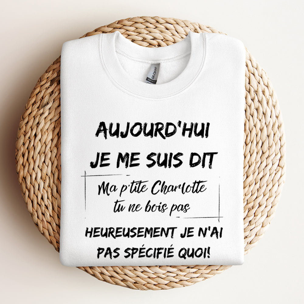 Crewneck - Aujourd'hui je me suis dit - À personnaliser