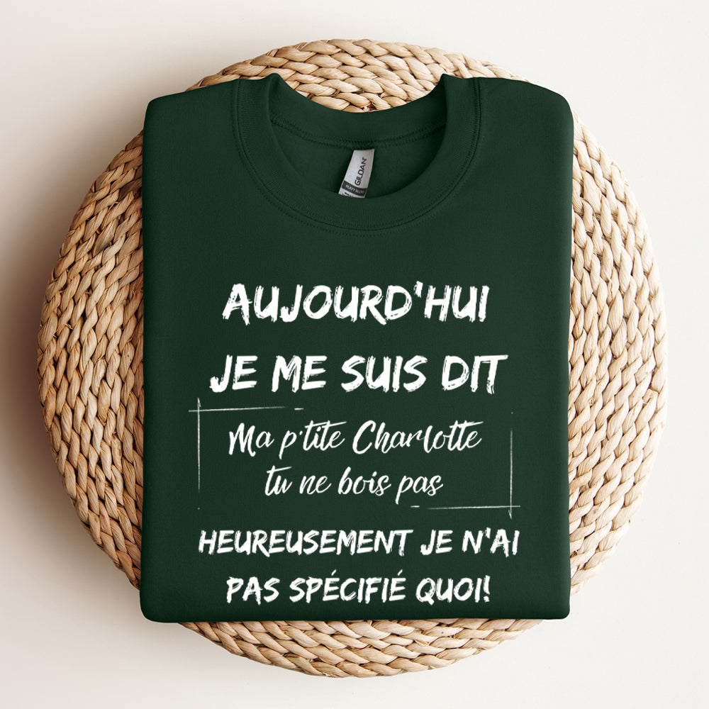 Crewneck - Aujourd'hui je me suis dit - À personnaliser