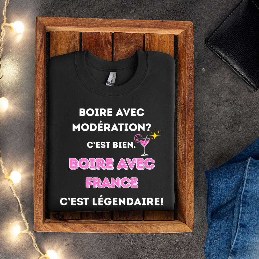 Crewneck - Boire avec modération? C'est bien. Boire avec - À personnaliser