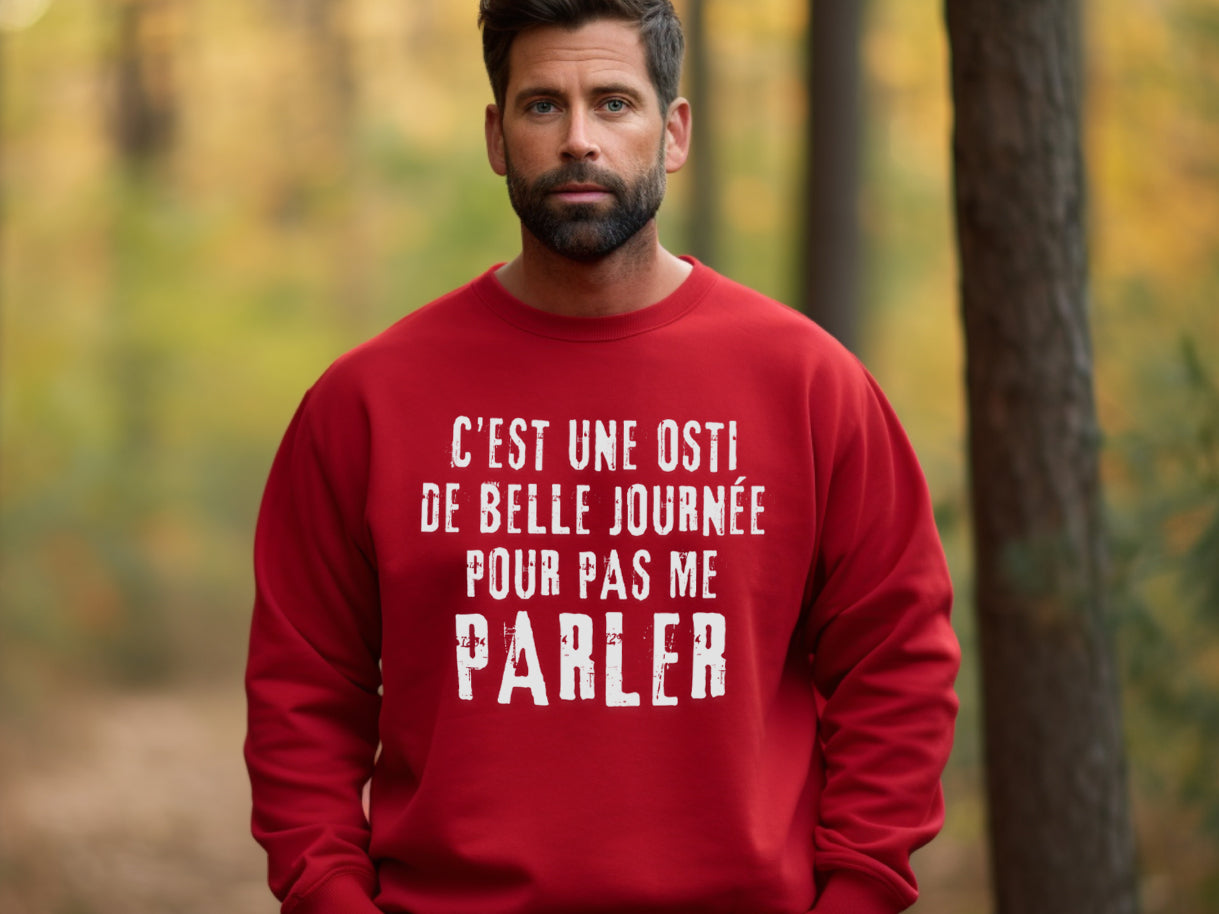 Crewneck - C’est une osti de belle journée pour pas me parler