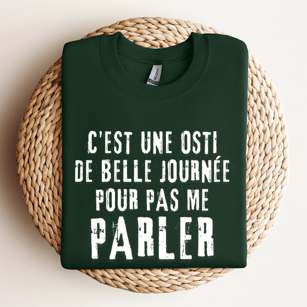 Crewneck - C’est une osti de belle journée pour pas me parler