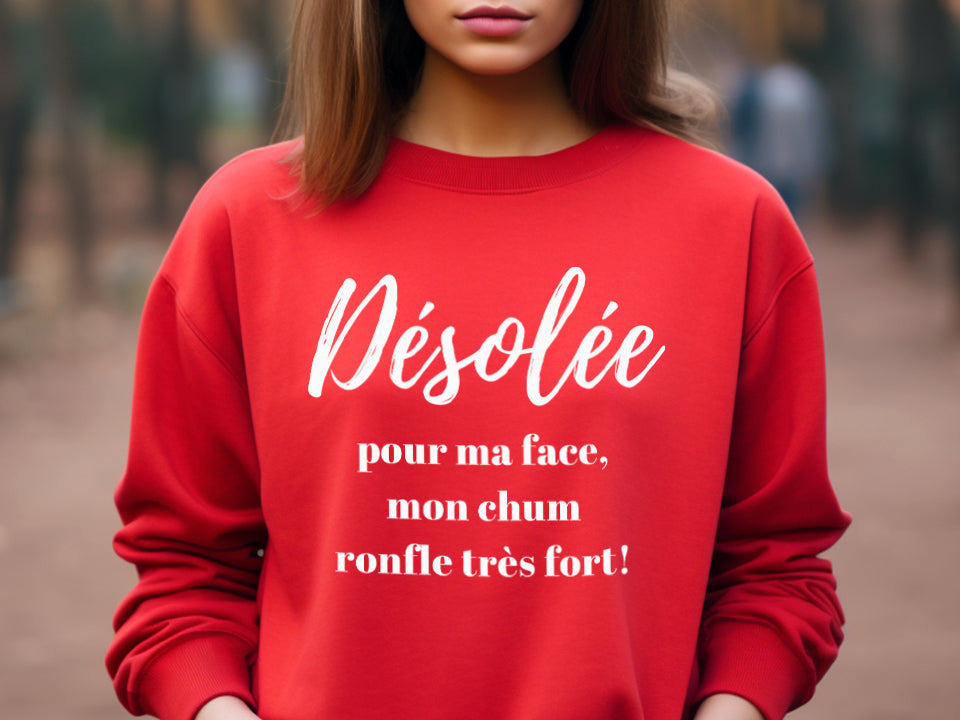 Crewneck - Désolée pour ma face mon chum ronfle très fort