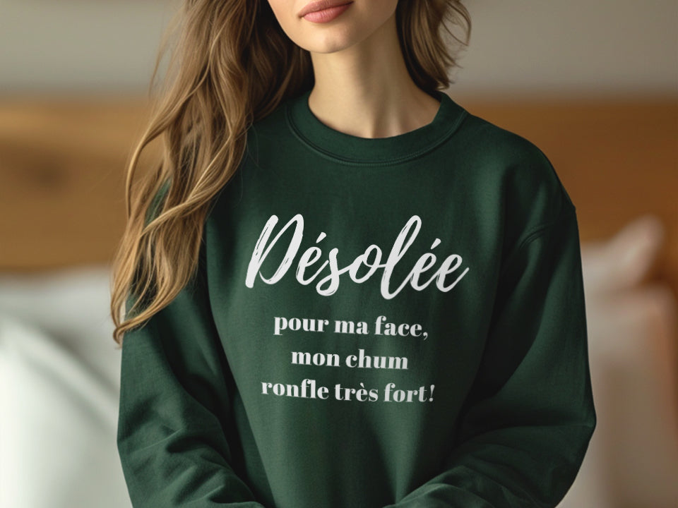 Crewneck - Désolée pour ma face mon chum ronfle très fort