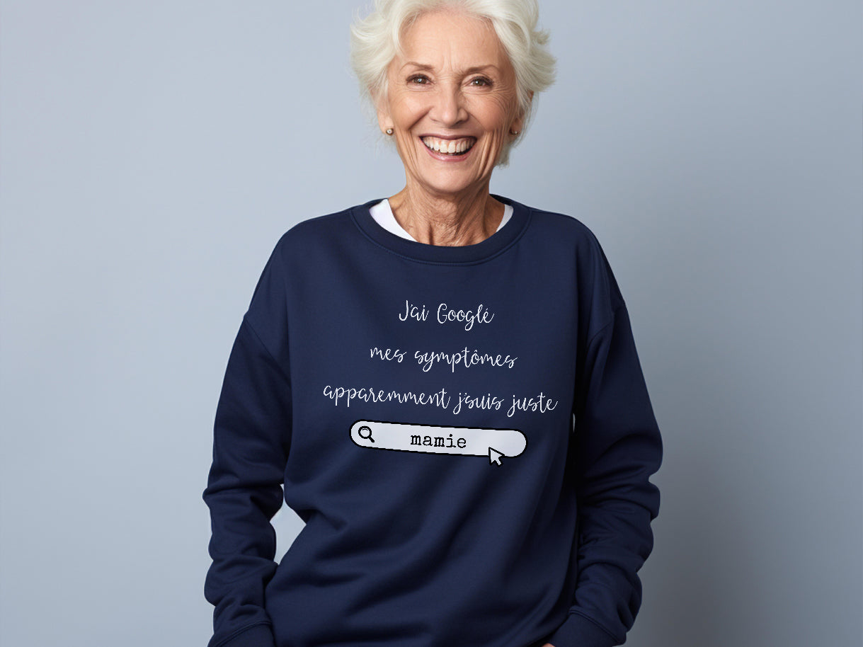 Crewneck - J'ai googlé mes symptômes, apparemment j'suis juste - À personnaliser