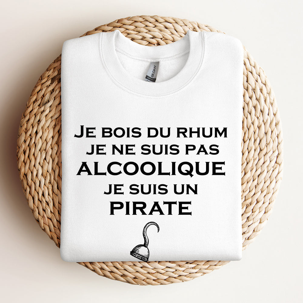 Crewneck - Je bois du rhum, je ne suis pas alcoolique, je suis un pirate