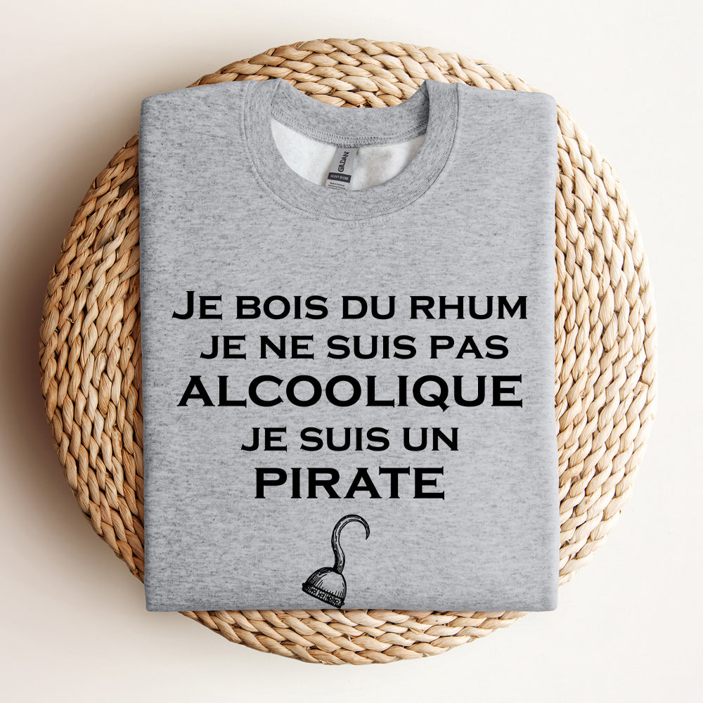 Crewneck - Je bois du rhum, je ne suis pas alcoolique, je suis un pirate